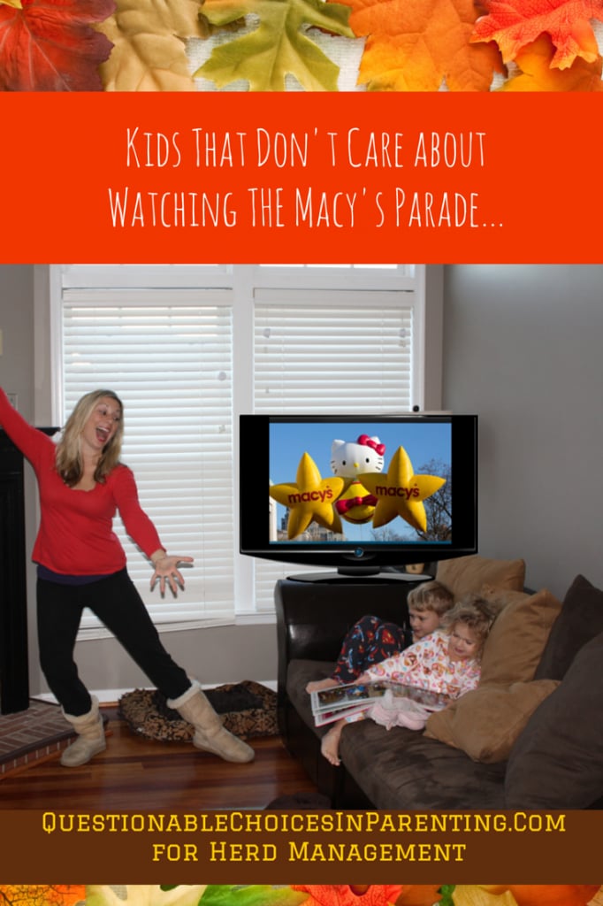 Kids Who Don't Care About Watching the Macy's Thanksgiving Day Parade