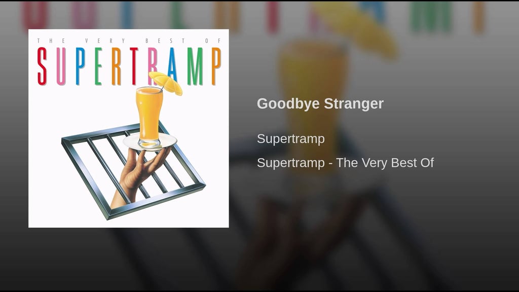 "Goodbye Stranger" by Supertramp