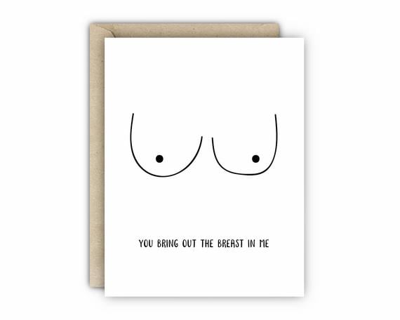 "You Bring Out the Breast in Me" Card