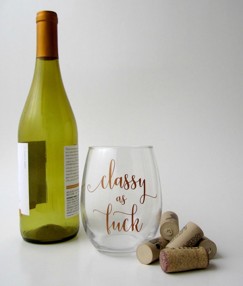 "Classy as F*ck" Wine Glass