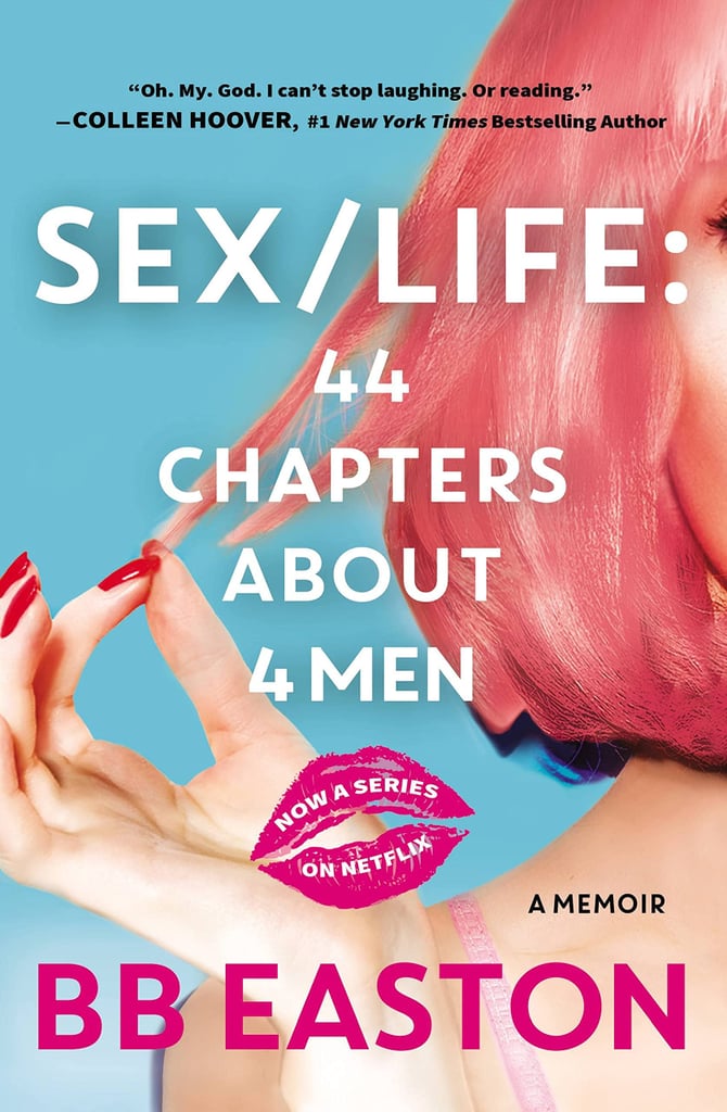 Netflix S Sex Life Is Based On True Story Inspired By Novel Popsugar Entertainment