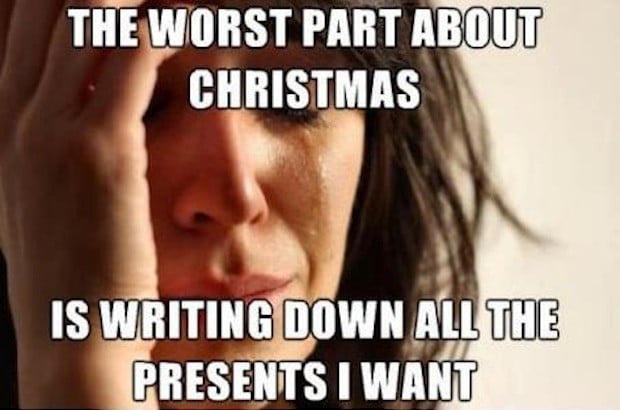 You won't even admit how early you have your Christmas list finished.