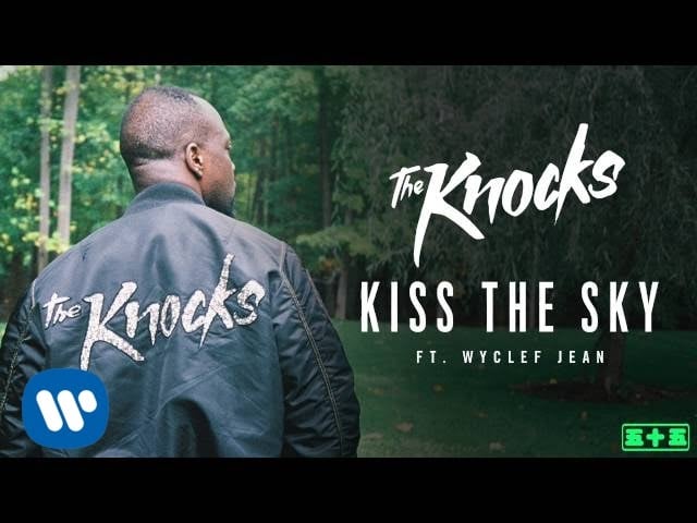 "Kiss the Sky" by The Knocks ft. Wyclef Jean