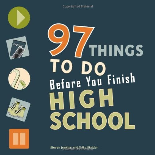 97 Things to Do Before You Finish High School Book