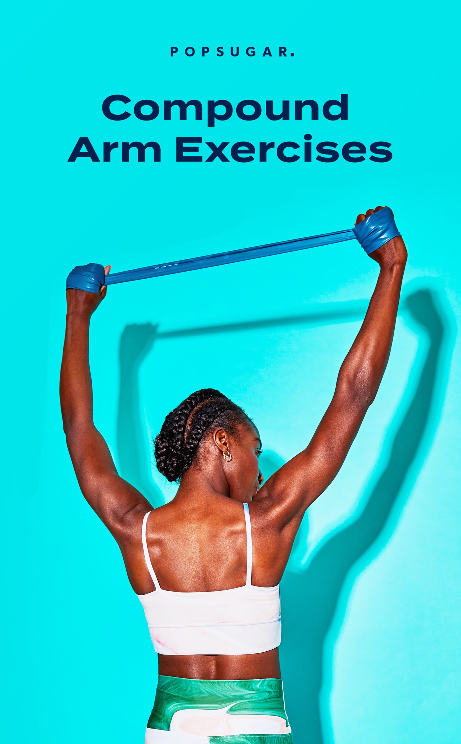 Compound Arm Exercises POPSUGAR Fitness