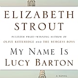 My Name Is Lucy Barton by Elizabeth Strout