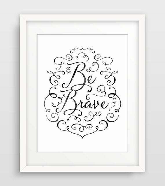 Be Brave