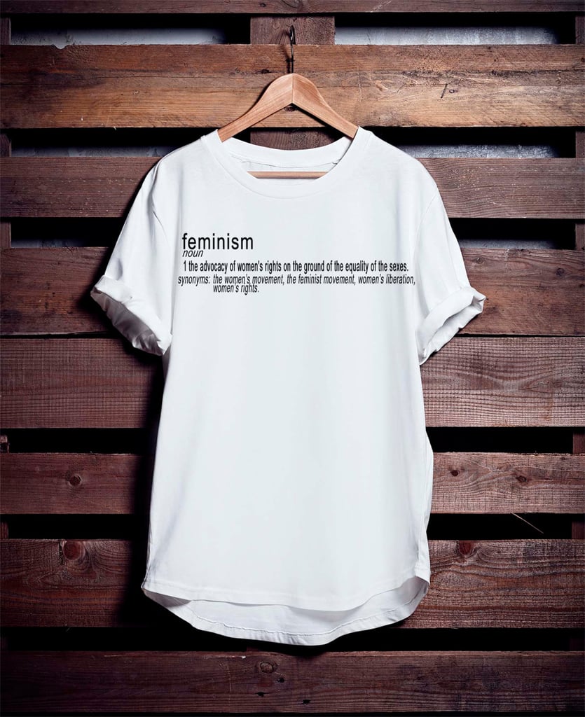 Feminist T-Shirts | POPSUGAR Middle East Love