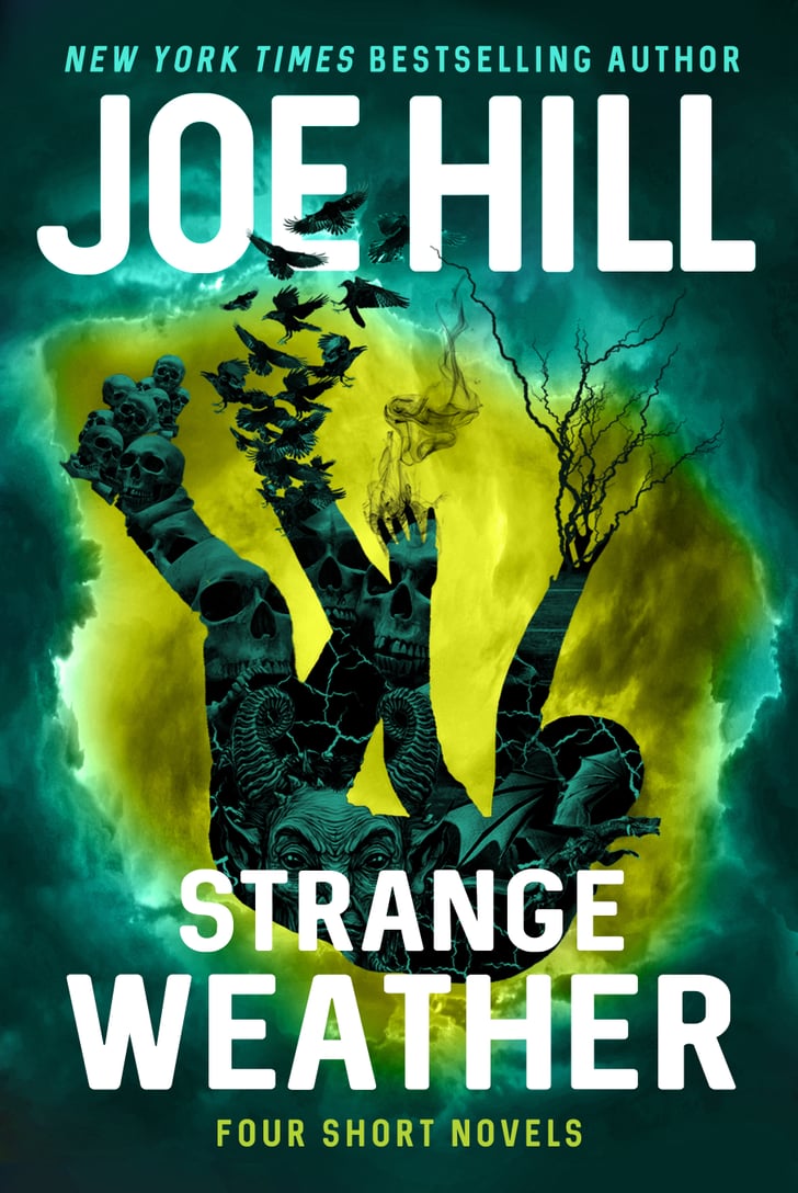 Strange Weather By Joe Hill Out Oct 24 Best 2017 Fall Books For Women Popsugar Love And Sex