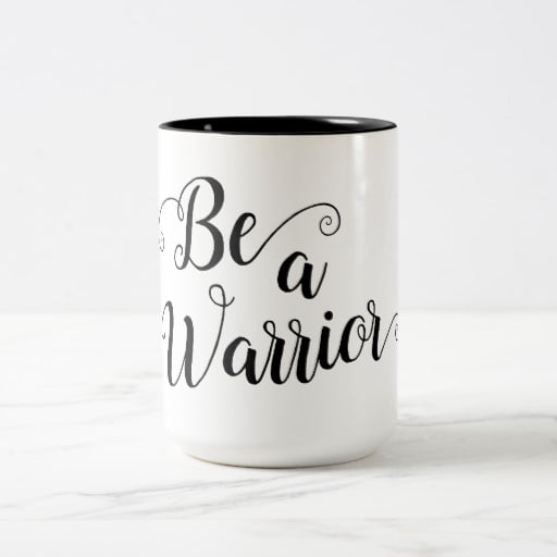 Be a Warrior Mug