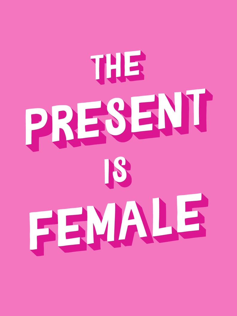 The Present Is Female