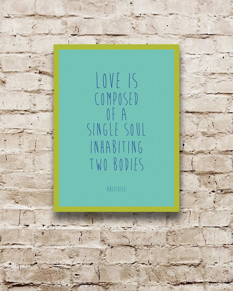 Love is composed of a single soul inhabiting two bodies ($79)
