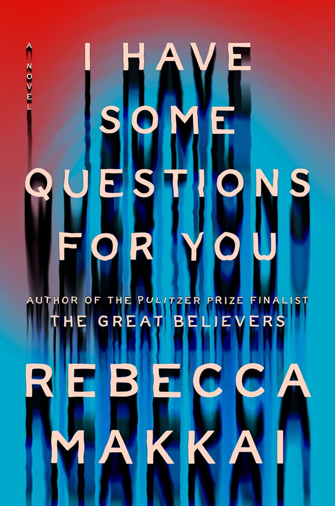 "I Have Some Questions For You" by Rebecca Makkai