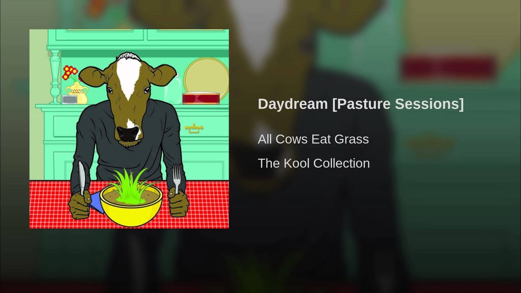 "Daydream [Pasture Sessions]" by All Cows Eat Grass