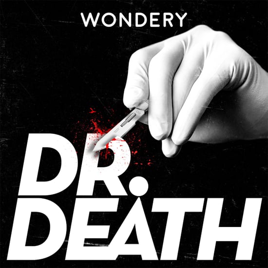 What Is the Dr. Death Podcast About?