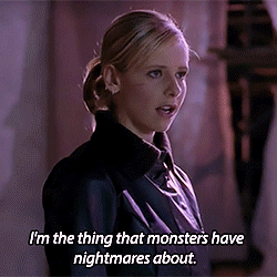 Here's to Buffy, the scariest, toughest, most glamorous slayer ever.