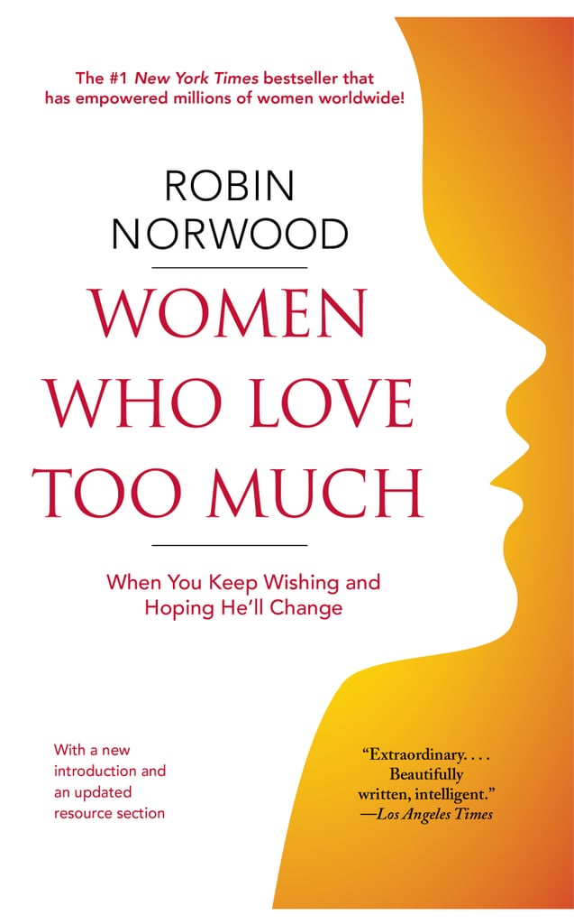 Women Who Love Too Much by Robin Norwood