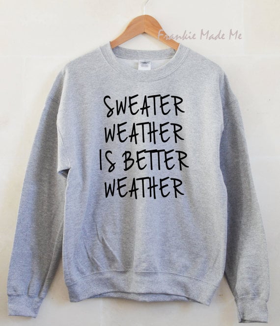 Sweather Weather Is Better