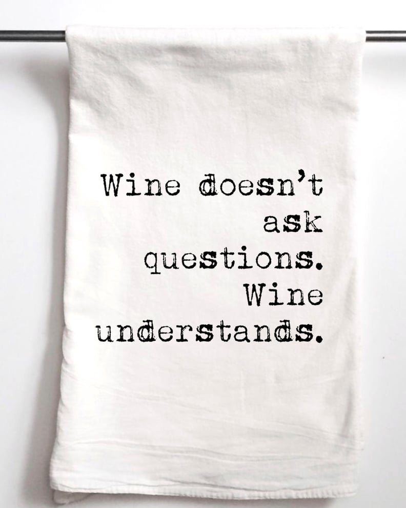 Wine Doesn't Ask Questions Kitchen Towel