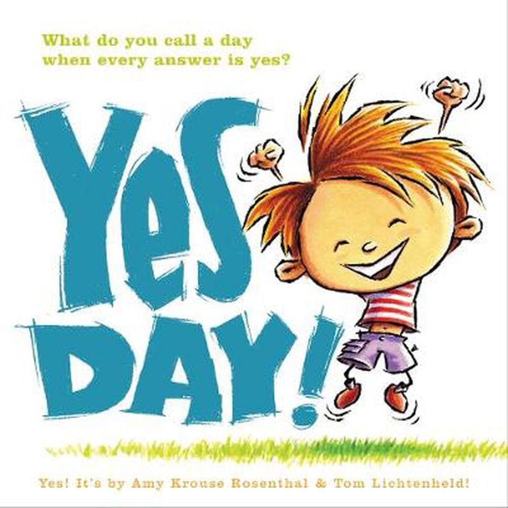 Yes Day! by Amy Krouse Rosenthal and Tom Lichtenheld