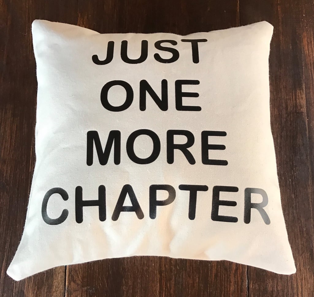 "Just One More Chapter" Throw Pillow