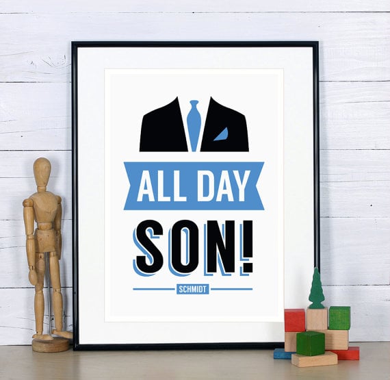All Day Son Schmidt Quote Print ($12)