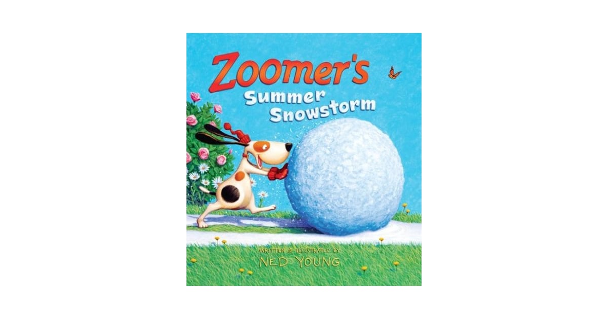Zoomer�s Summer Snowstorm Summer Books For Kids POPSUGAR Family Photo 8