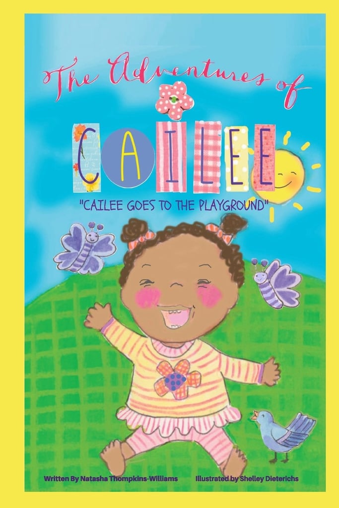 Cailee Goes To The Playground by Natasha Thompkins - Williams, Illustrated by Shelley Dieterichs