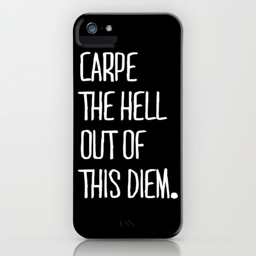 Carpe Diem iPhone Case ($35)