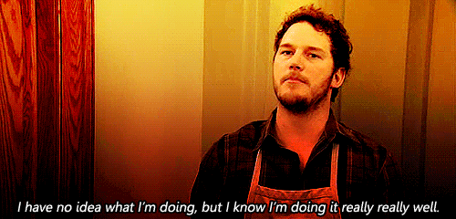Andy from Parks and Rec dialogue reads: I have no idea what I'm doing, but I know I'm doing it really well
