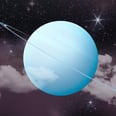Uranus Retrograde Is Here to Change Your Life, According to an Astrologer