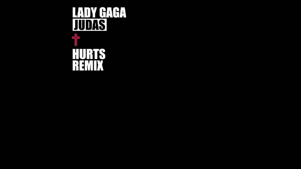 "Judas (Hurts Remix)" by Lady Gaga