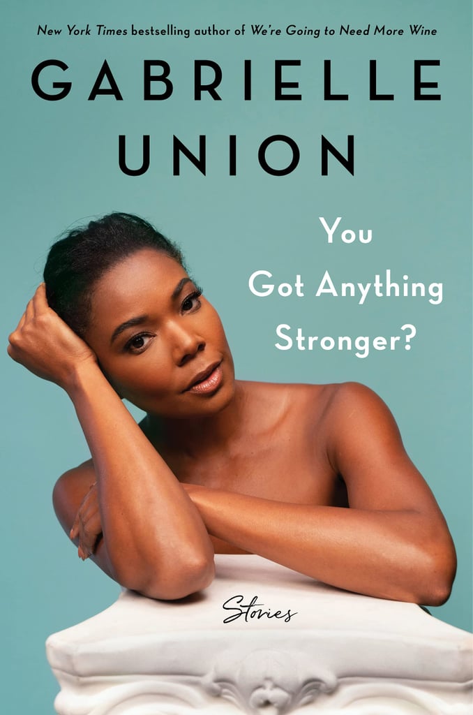 You Got Anything Stronger? by Gabrielle Union