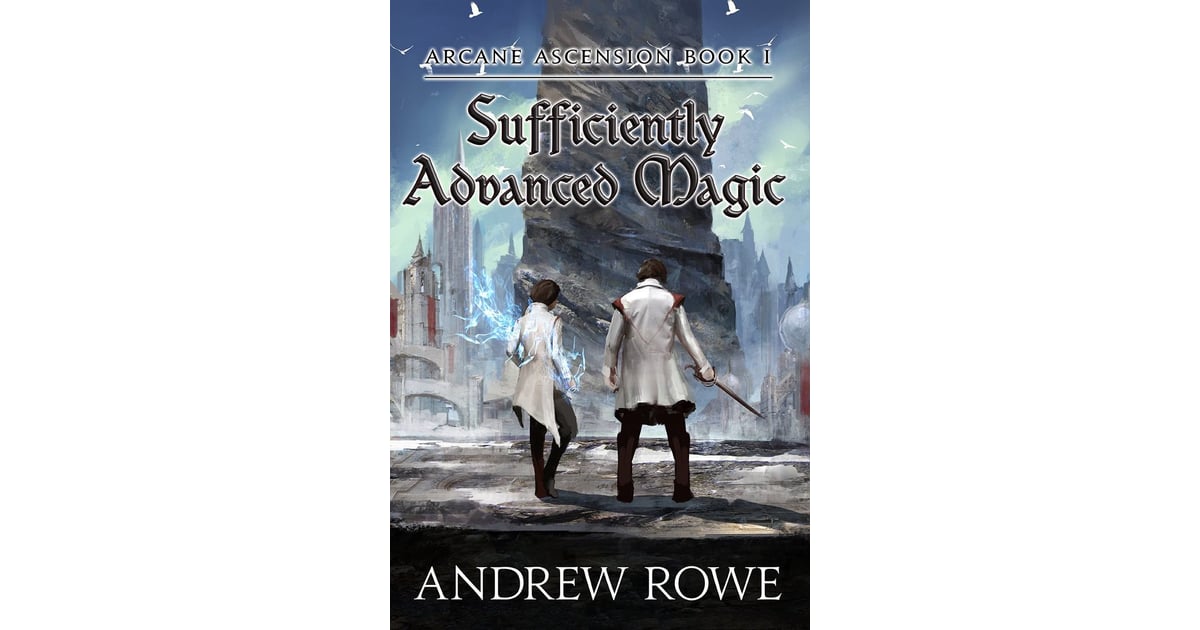 sufficiently advanced magic andrew rowe