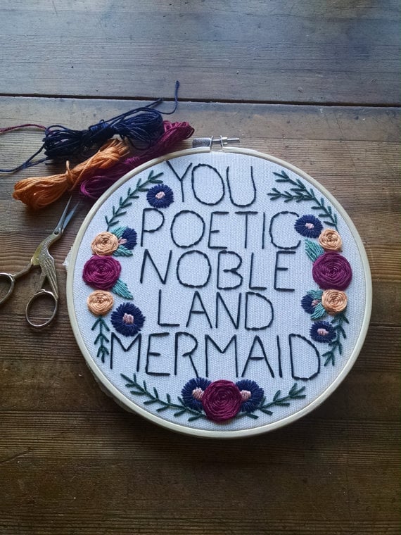 You Poetic Noble Land Mermaid Embroidery Hoop