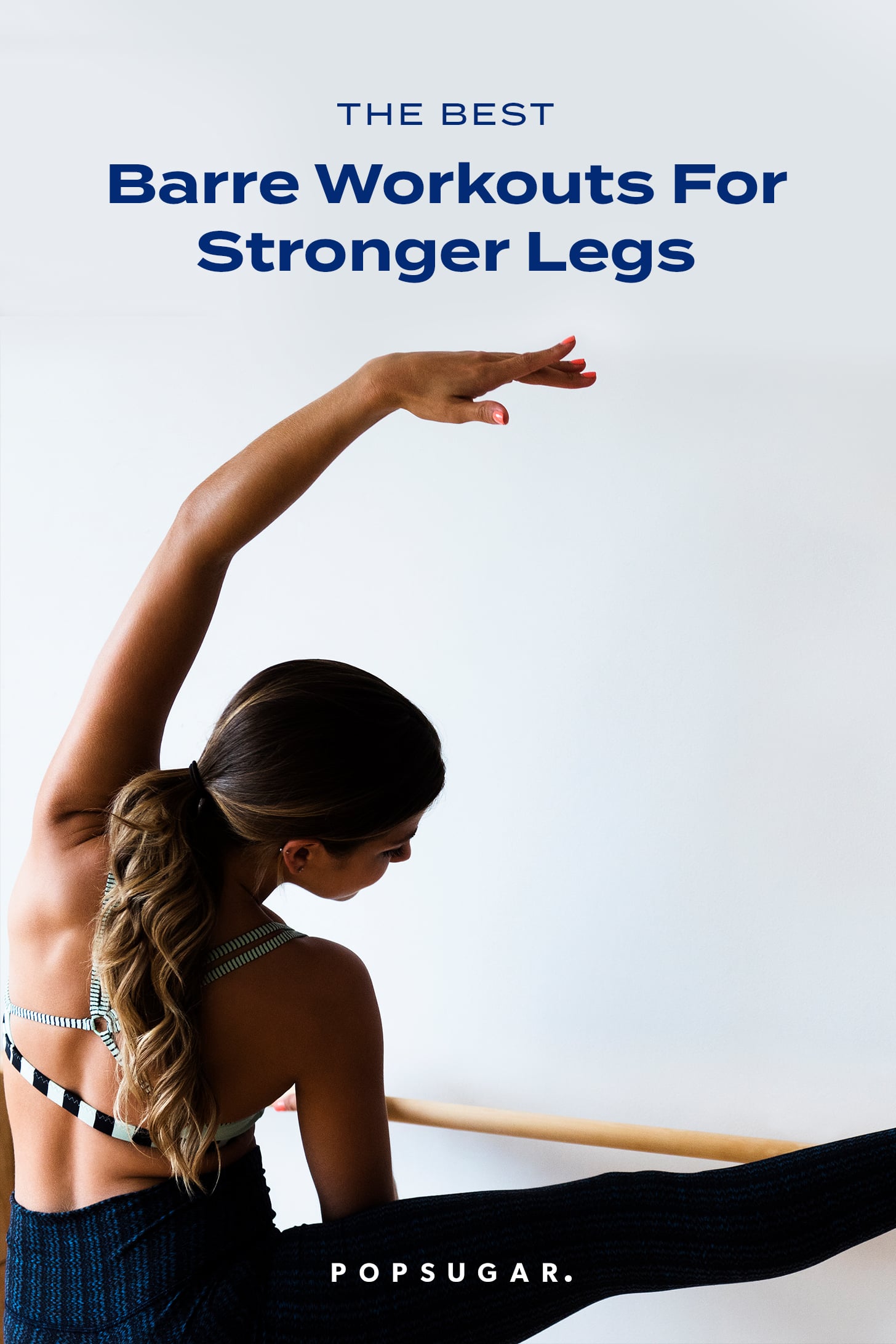 The Best Barre Workouts For Stronger Legs