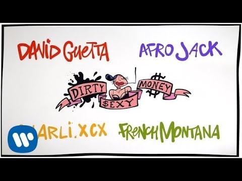 "Dirty Sexy Money (feat. Charli XCX and French Montana)" by David Guetta and Afrojack