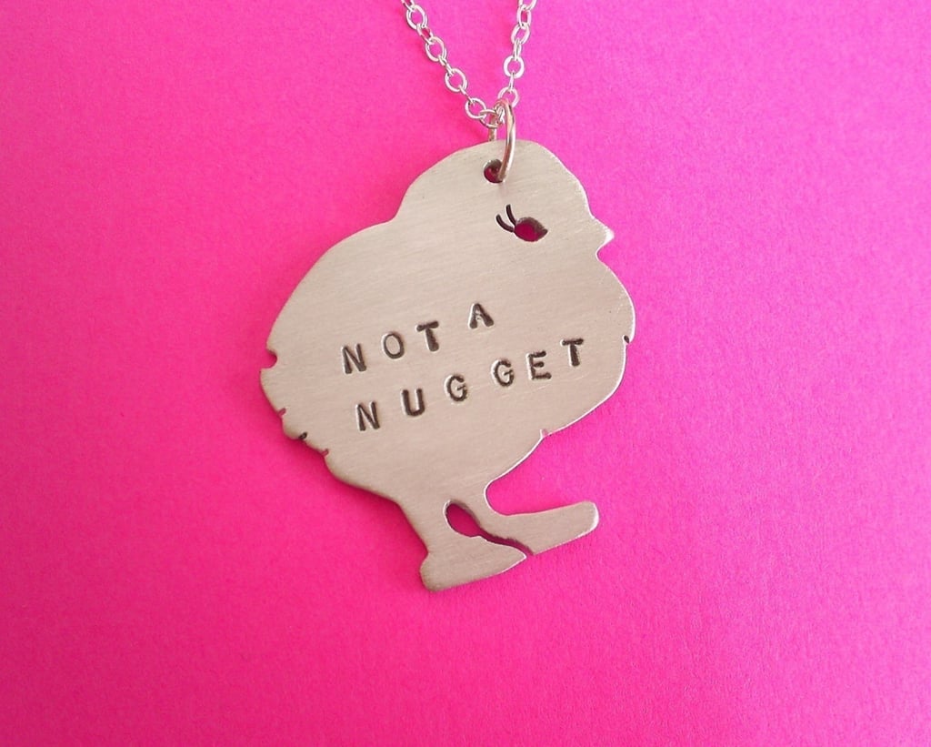 Not Your Nugget
