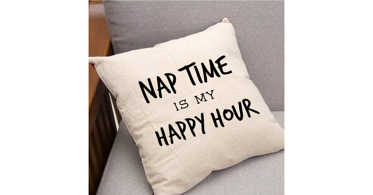Nap Time Is My Happy Hour Throw Pillow Gifts For Moms of Toddlers