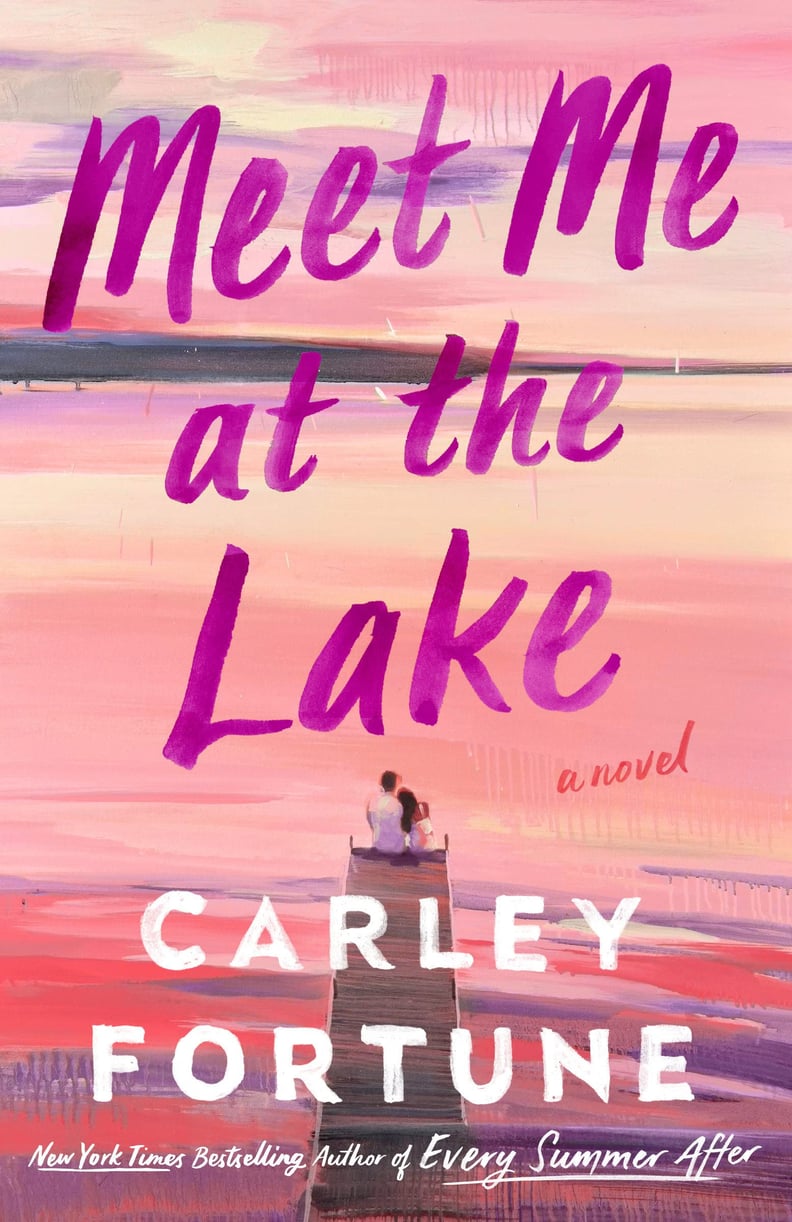 "Meet Me at the Lake" by Carley Fortune