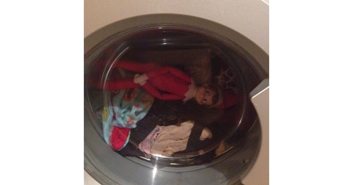 Throw Him in the Dryer Easy Elf on the Shelf Ideas POPSUGAR Moms