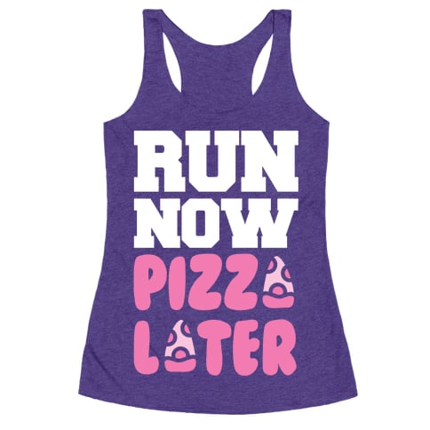 Run Now Pizza Later Tank