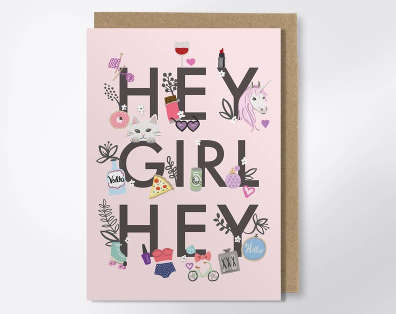 Hey Girl Hey Greeting Card