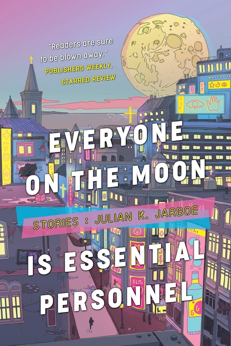 "Everyone on the Moon Is Essential Personnel" by Julian K. Jarboe