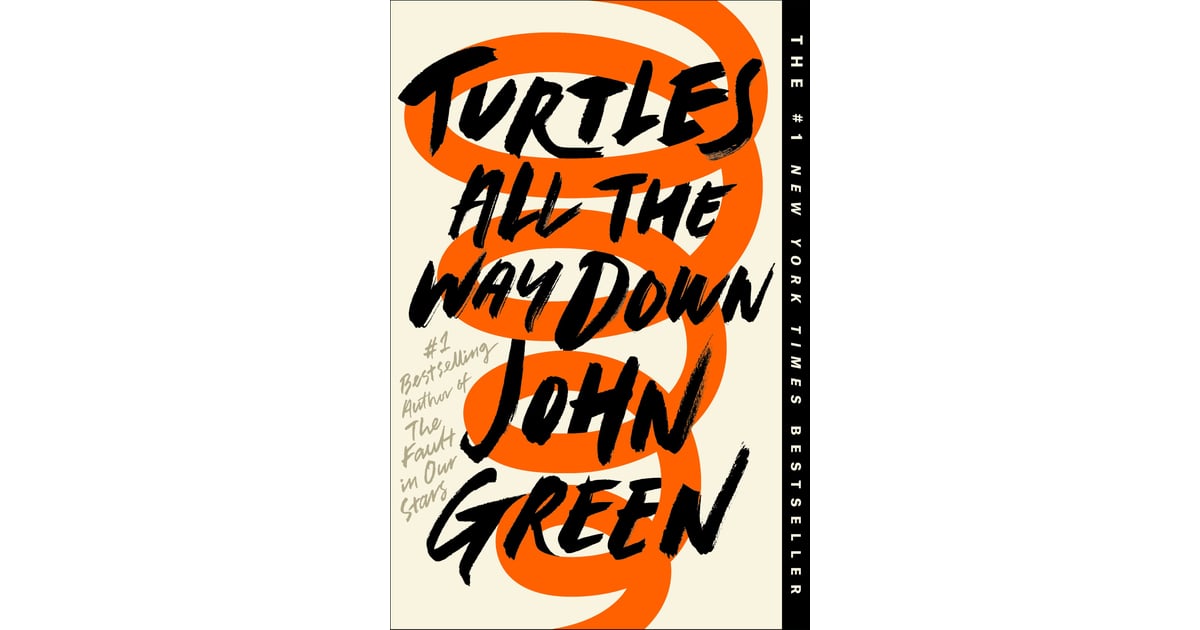 Turtles All the Way Down Best John Green Books POPSUGAR