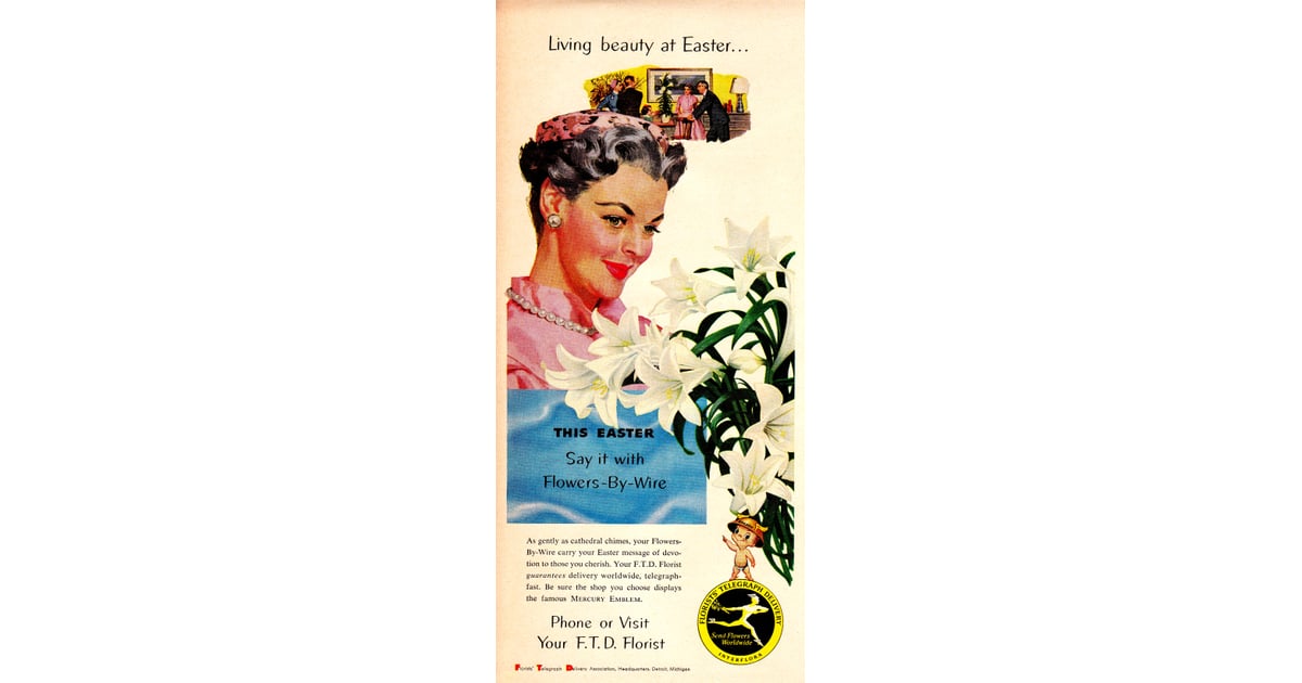 The Living Beauty Is The Flowers Not You Sweetheart Vintage Easter Ads Popsugar Love
