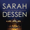 No One Does YA Better Than Sarah Dessen, and Her 11 Best Books Are Proof