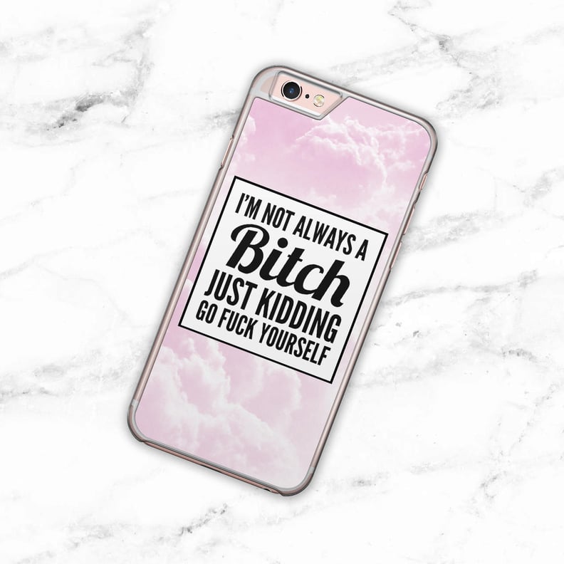 I'm Not Always a B*tch iPhone Case