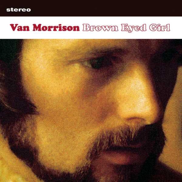 "Brown Eyed Girl" by Van Morrison Oldies Songs For Weddings