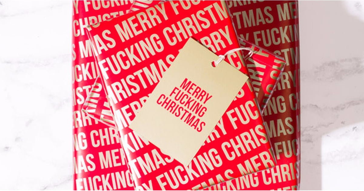 Merry F Cking Christmas Wrapping Paper Popsugar Family